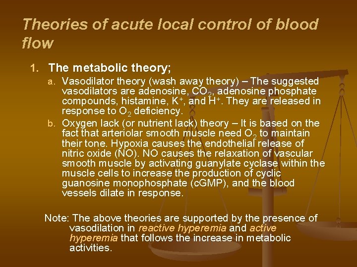 Theories of acute local control of blood flow 1. The metabolic theory; a. Vasodilator Theories of acute local control of blood flow 1. The metabolic theory; a. Vasodilator