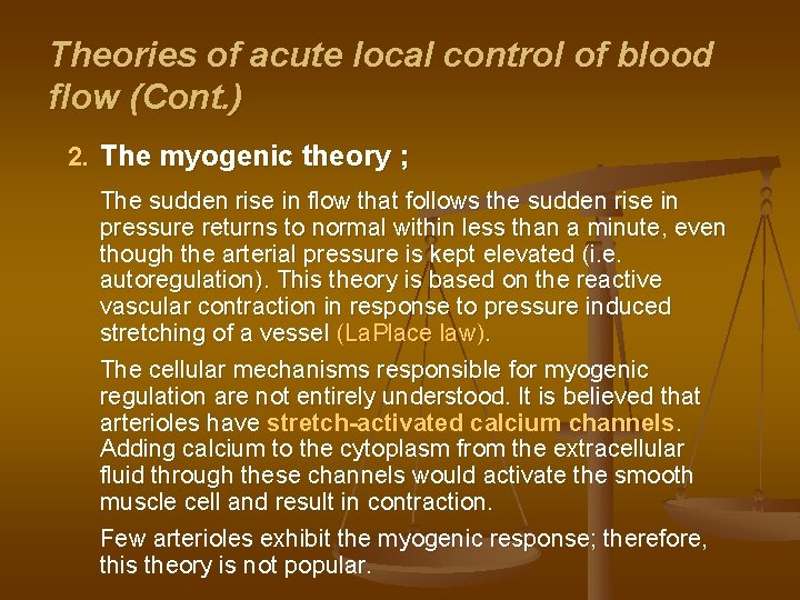 Theories of acute local control of blood flow (Cont. ) 2. The myogenic theory Theories of acute local control of blood flow (Cont. ) 2. The myogenic theory