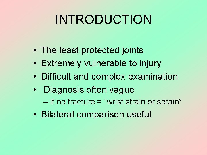 INTRODUCTION • • The least protected joints Extremely vulnerable to injury Difficult and complex