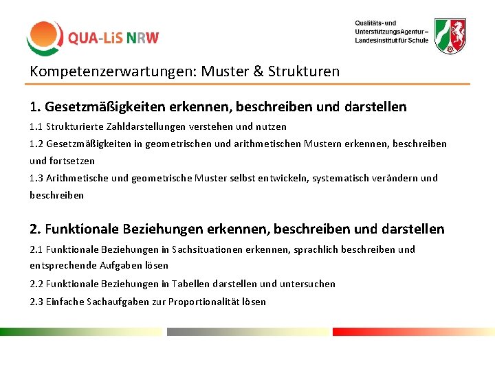 Kompetenzerwartungen: Muster & Strukturen 1. Gesetzmäßigkeiten erkennen, beschreiben und darstellen 1. 1 Strukturierte Zahldarstellungen