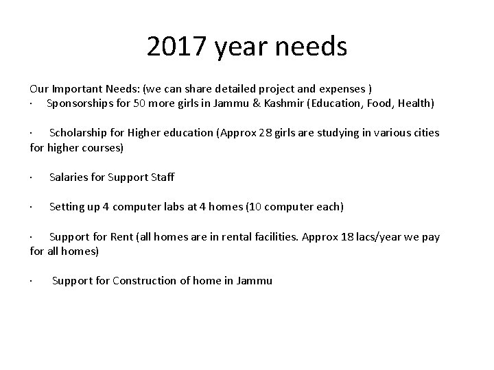 2017 year needs Our Important Needs: (we can share detailed project and expenses )