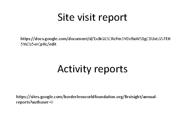 Site visit report https: //docs. google. com/document/d/1 x. Jk. GLSCRc. Pm 3 YDv 8
