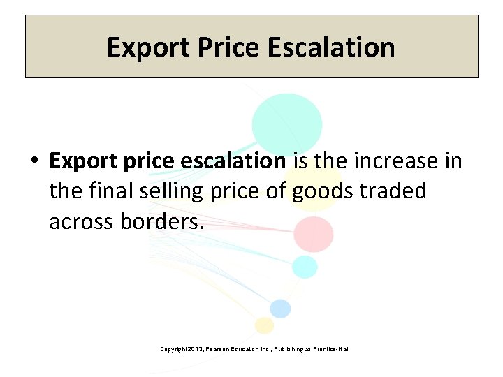 Export Price Escalation • Export price escalation is the increase in the final selling