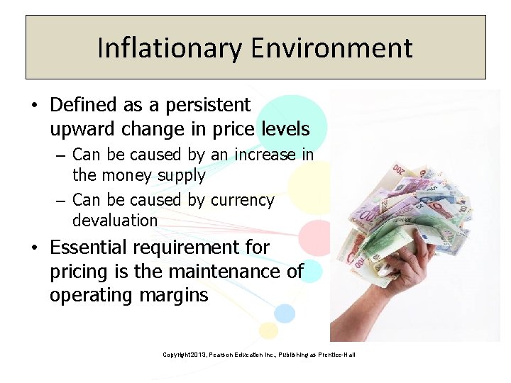 Inflationary Environment • Defined as a persistent upward change in price levels – Can