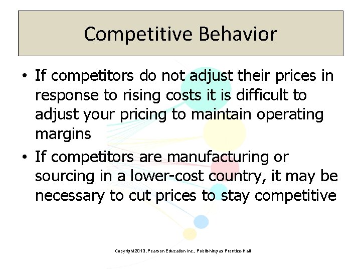 Competitive Behavior • If competitors do not adjust their prices in response to rising