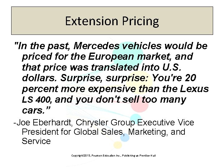 Extension Pricing "In the past, Mercedes vehicles would be priced for the European market,