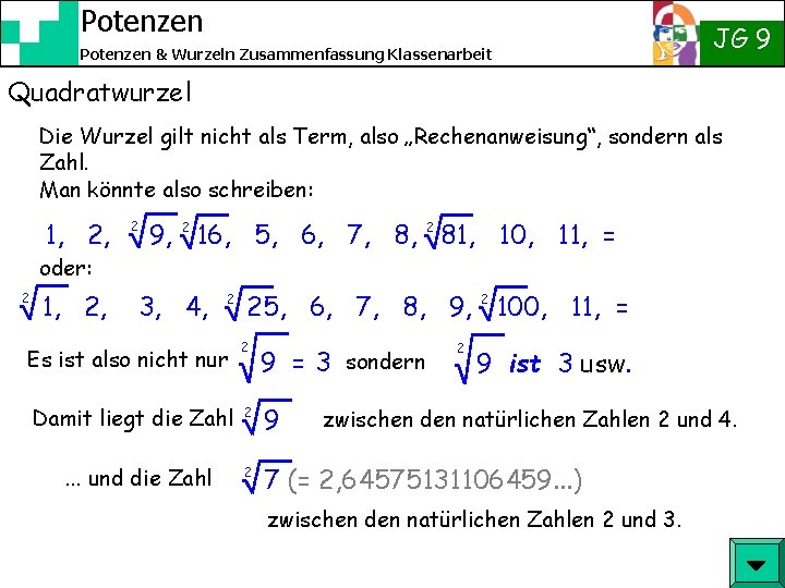 Potenzen & Wurzeln Zusammenfassung Klassenarbeit JG 9 Quadratwurzel Die Wurzel gilt nicht als Term,