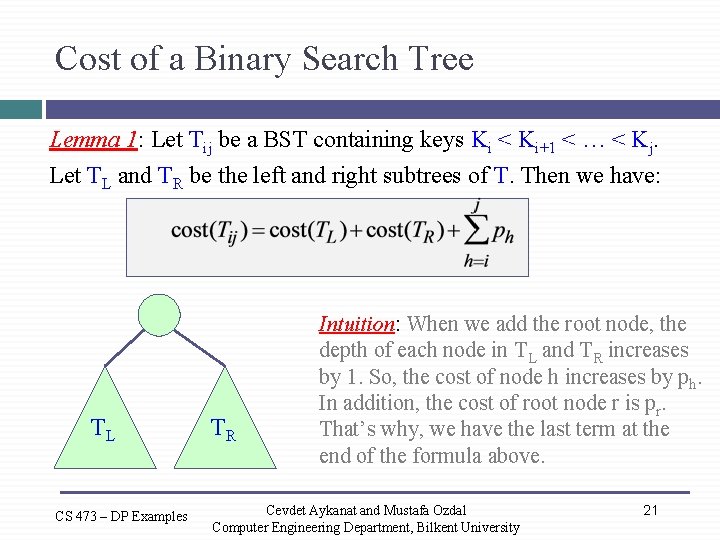 Cost of a Binary Search Tree Lemma 1: Let Tij be a BST containing