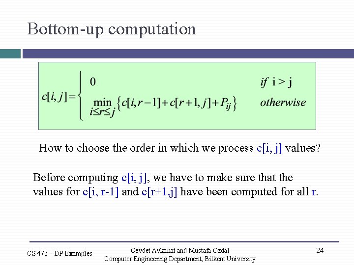 Bottom-up computation How to choose the order in which we process c[i, j] values?