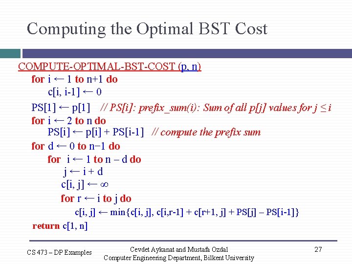 Computing the Optimal BST Cost COMPUTE-OPTIMAL-BST-COST (p, n) for i ← 1 to n+1