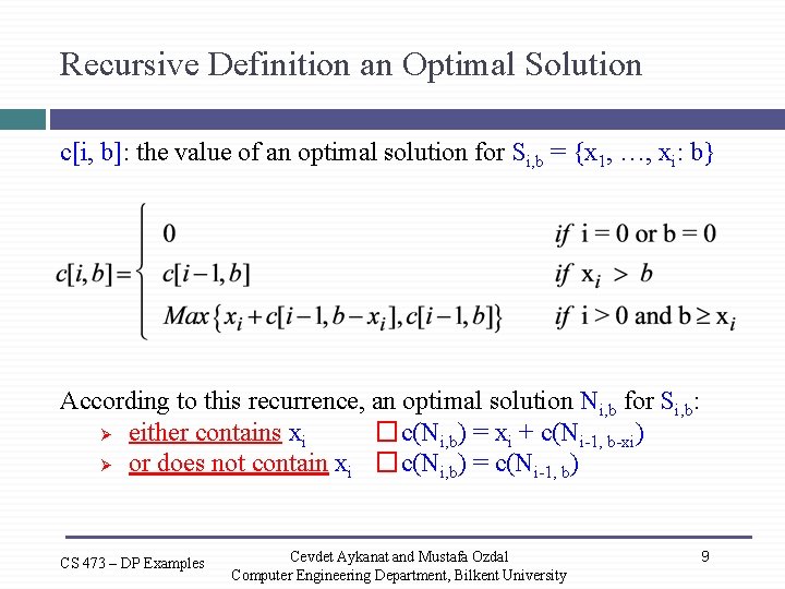 Recursive Definition an Optimal Solution c[i, b]: the value of an optimal solution for