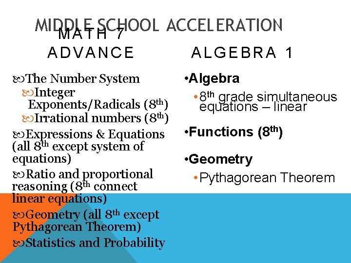 MIDDLE SCHOOL ACCELERATION MATH 7 ADVANCE The Number System Integer Exponents/Radicals (8 th) Irrational