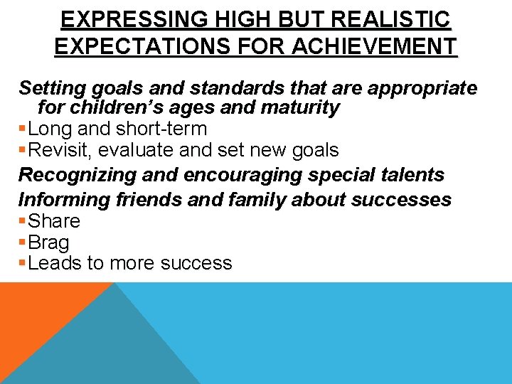 EXPRESSING HIGH BUT REALISTIC EXPECTATIONS FOR ACHIEVEMENT Setting goals and standards that are appropriate
