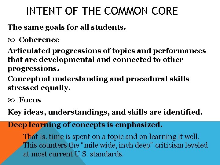 INTENT OF THE COMMON CORE The same goals for all students. Coherence Articulated progressions