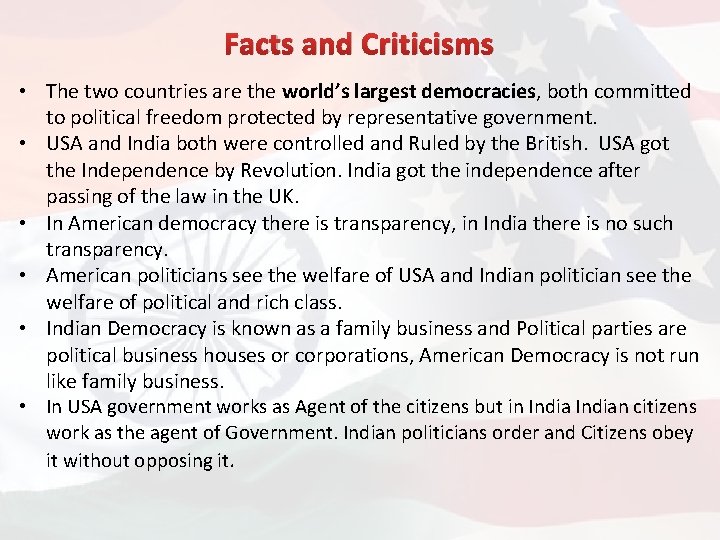 Facts and Criticisms • The two countries are the world’s largest democracies, both committed