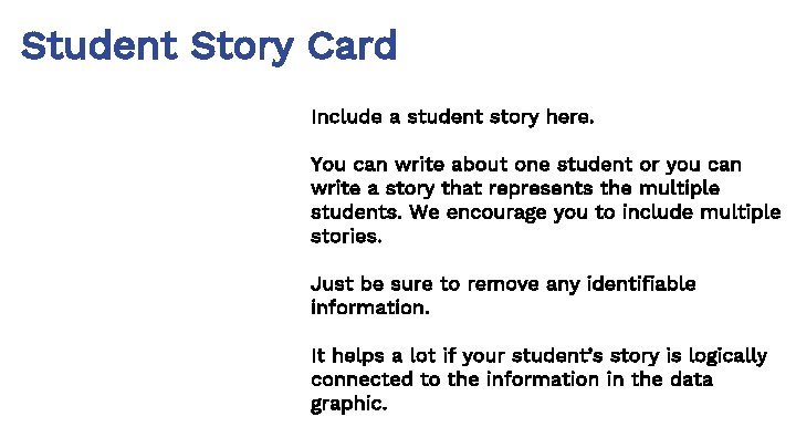 Student Story Card Include a student story here. You can write about one student