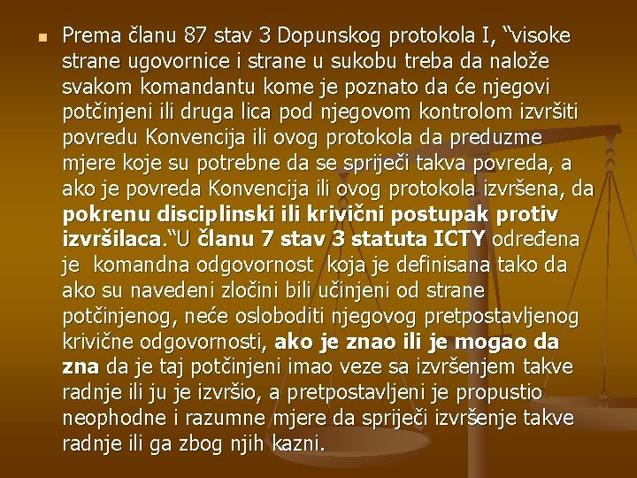 n Prema članu 87 stav 3 Dopunskog protokola I, “visoke strane ugovornice i strane