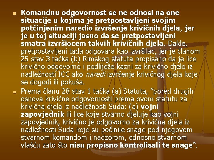 n n Komandnu odgovornost se ne odnosi na one situacije u kojima je pretpostavljeni