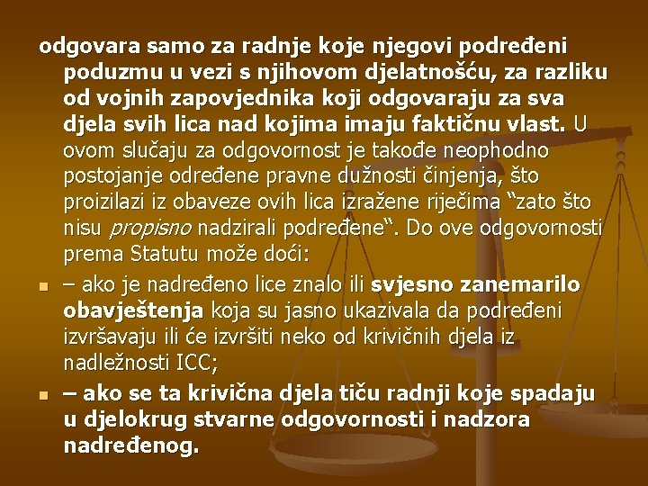 odgovara samo za radnje koje njegovi podređeni poduzmu u vezi s njihovom djelatnošću, za