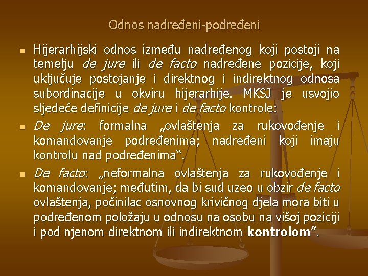 Odnos nadređeni-podređeni n n n Hijerarhijski odnos između nadređenog koji postoji na temelju de