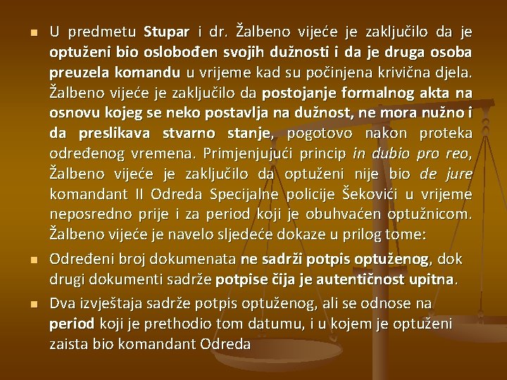 n n n U predmetu Stupar i dr. Žalbeno vijeće je zaključilo da je