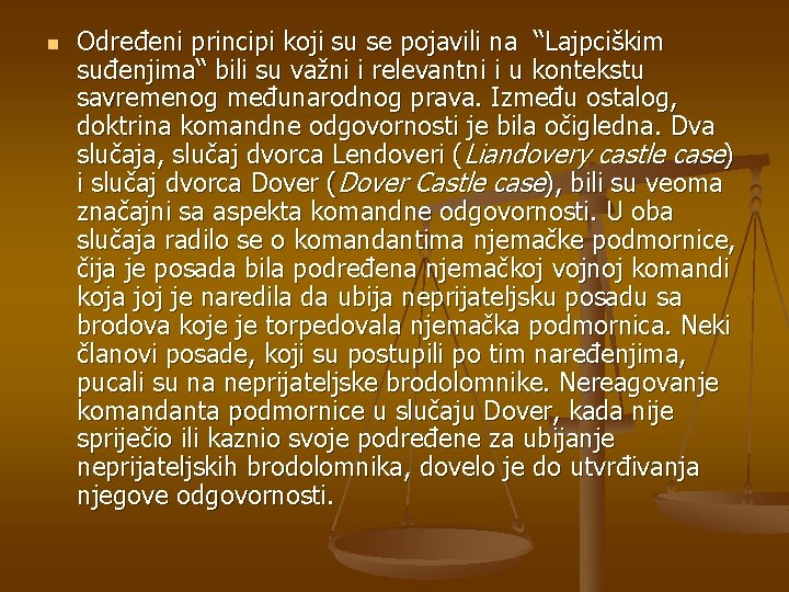 n Određeni principi koji su se pojavili na “Lajpciškim suđenjima“ bili su važni i