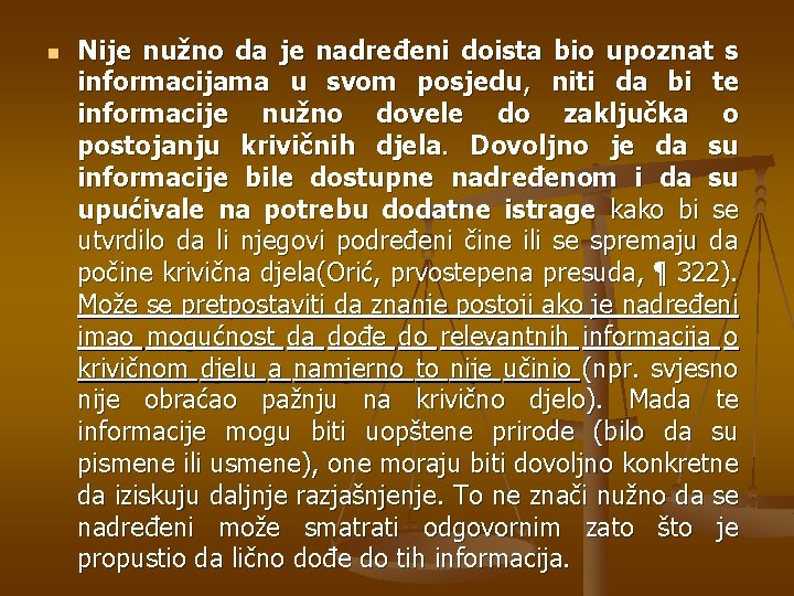 n Nije nužno da je nadređeni doista bio upoznat s informacijama u svom posjedu,