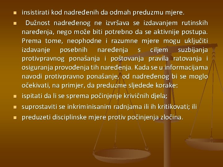 n n n insistirati kod nadređenih da odmah preduzmu mjere. Dužnost nadređenog ne izvršava