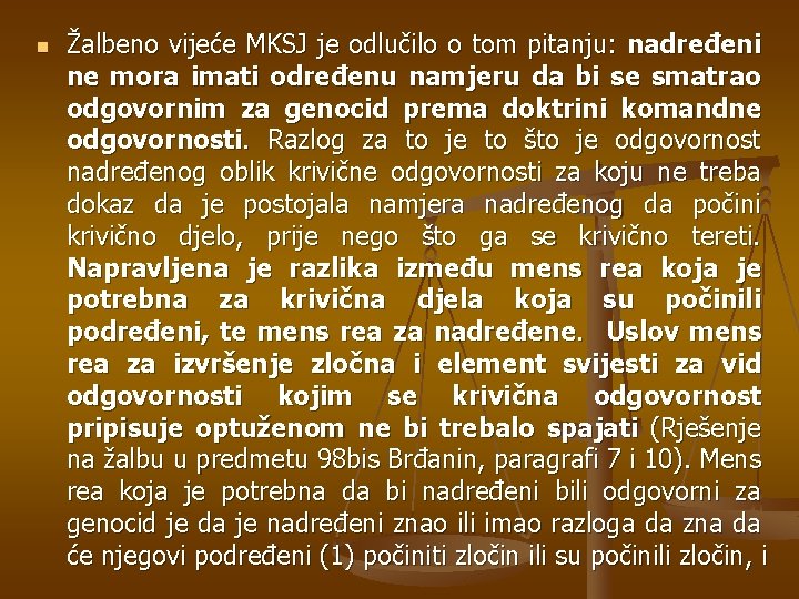 n Žalbeno vijeće MKSJ je odlučilo o tom pitanju: nadređeni ne mora imati određenu