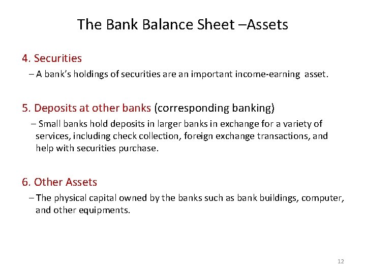 The Bank Balance Sheet –Assets 4. Securities – A bank’s holdings of securities are