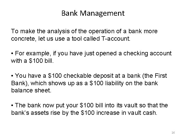 Bank Management To make the analysis of the operation of a bank more concrete,