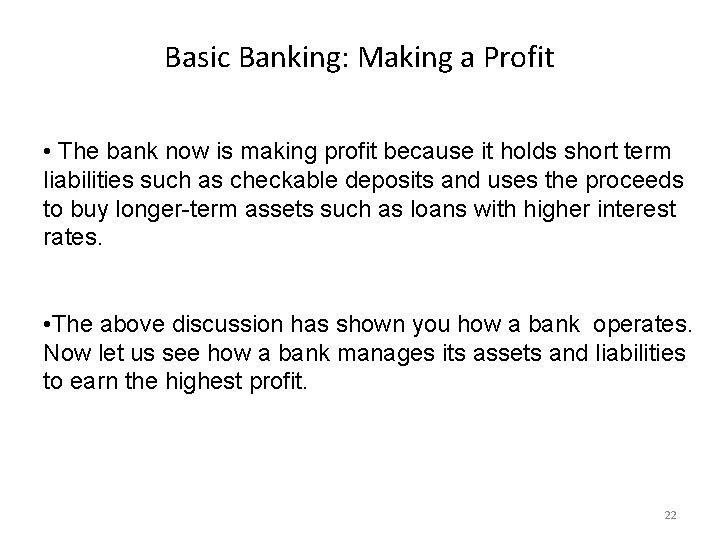 Basic Banking: Making a Profit • The bank now is making profit because it