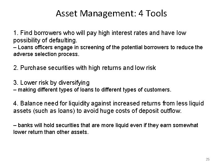 Asset Management: 4 Tools 1. Find borrowers who will pay high interest rates and