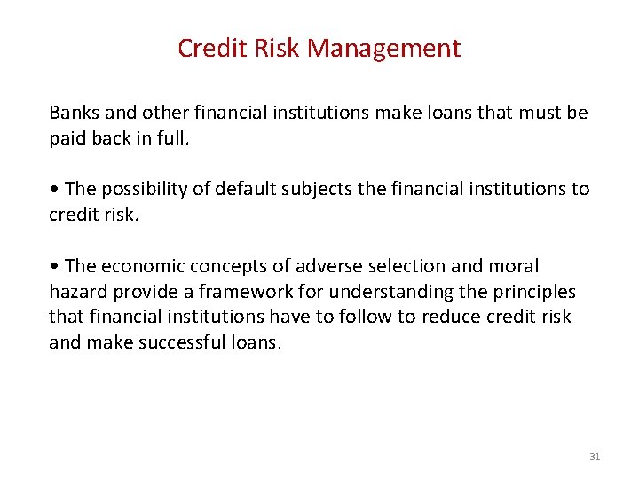 Credit Risk Management Banks and other financial institutions make loans that must be paid