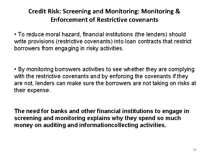 Credit Risk: Screening and Monitoring: Monitoring & Enforcement of Restrictive covenants • To reduce