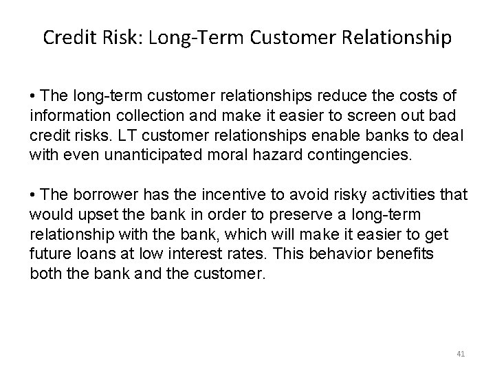 Credit Risk: Long-Term Customer Relationship • The long-term customer relationships reduce the costs of