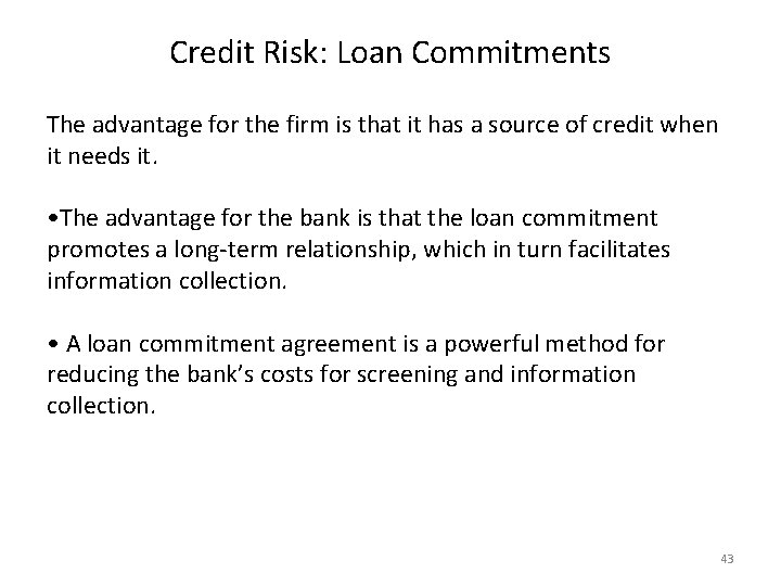 Credit Risk: Loan Commitments The advantage for the firm is that it has a