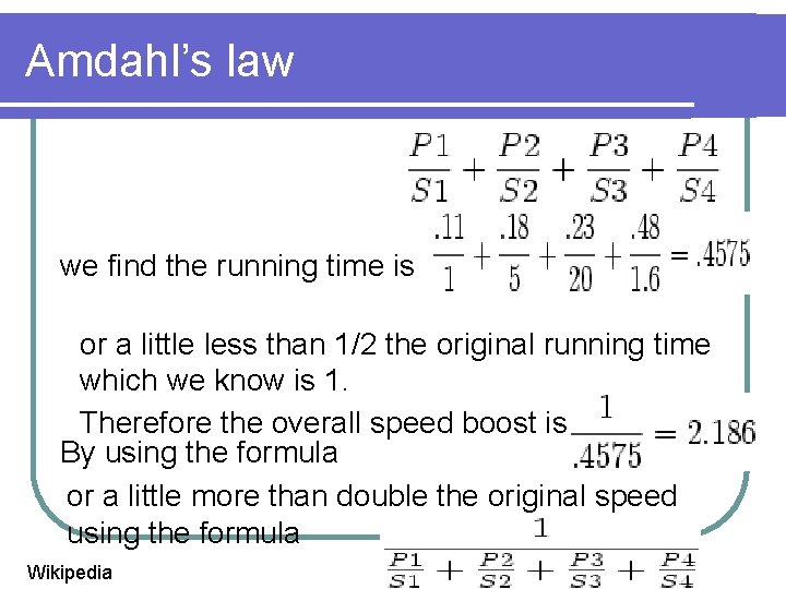 Amdahl’s law we find the running time is or a little less than 1/2