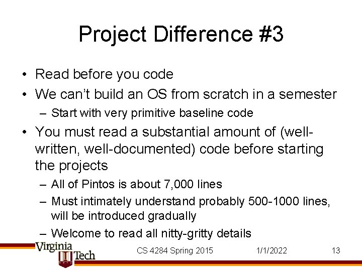 Project Difference #3 • Read before you code • We can’t build an OS