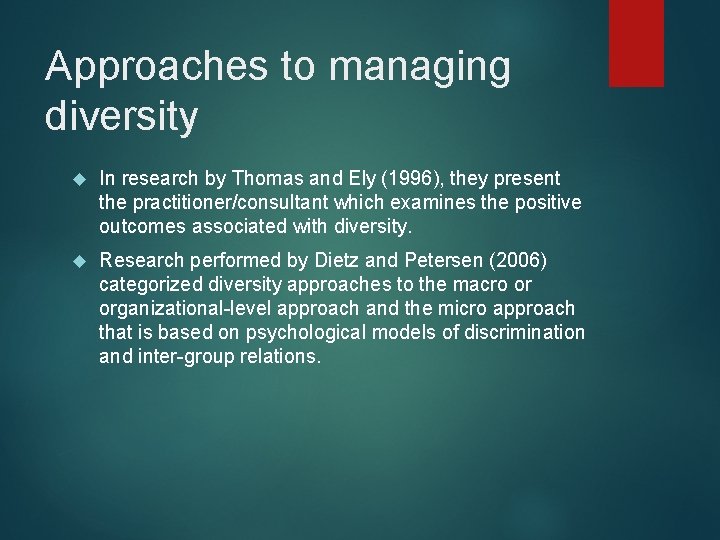 Approaches to managing diversity In research by Thomas and Ely (1996), they present the