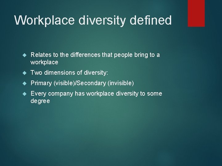 Workplace diversity defined Relates to the differences that people bring to a workplace Two