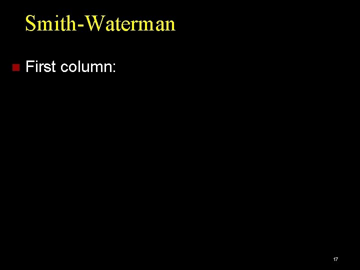 Smith-Waterman First column: 17 