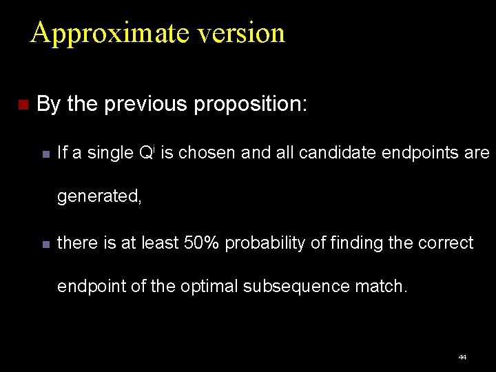 Approximate version By the previous proposition: If a single Qi is chosen and all