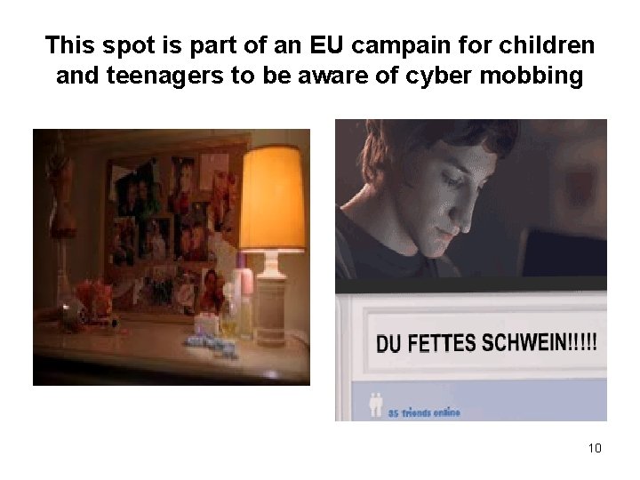 This spot is part of an EU campain for children and teenagers to be