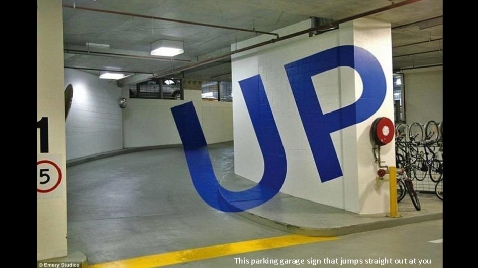 This parking garage sign that jumps straight out at you 
