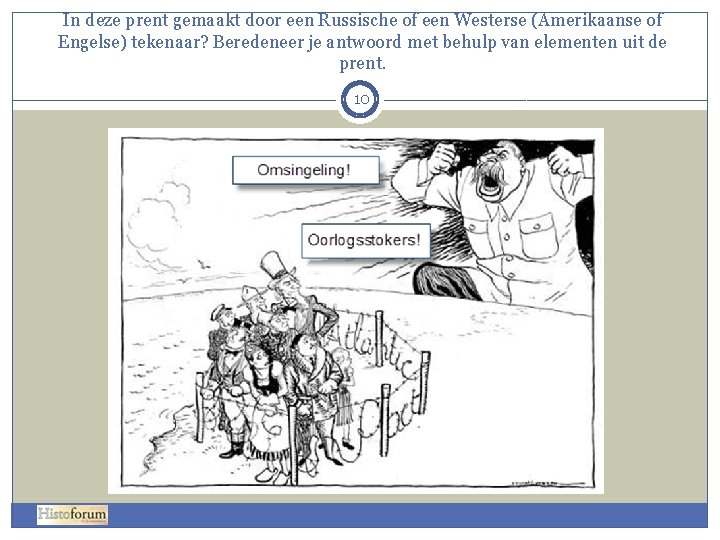 In deze prent gemaakt door een Russische of een Westerse (Amerikaanse of Engelse) tekenaar? In deze prent gemaakt door een Russische of een Westerse (Amerikaanse of Engelse) tekenaar?