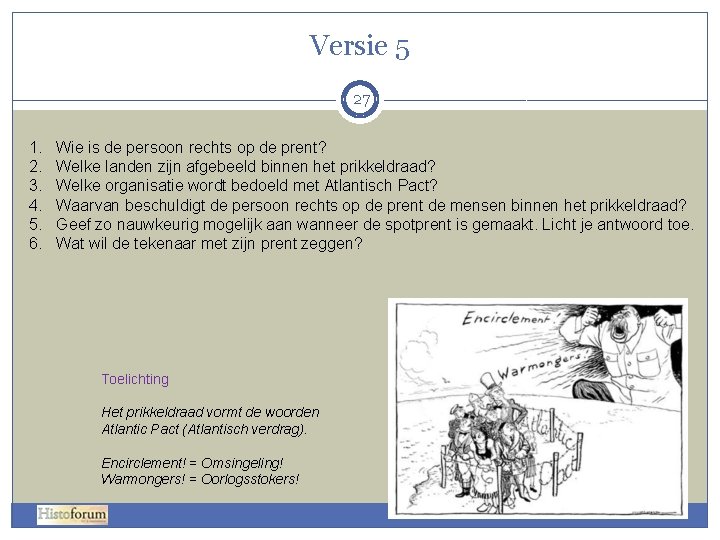 Versie 5 27 1. 2. 3. 4. 5. 6. Wie is de persoon rechts Versie 5 27 1. 2. 3. 4. 5. 6. Wie is de persoon rechts
