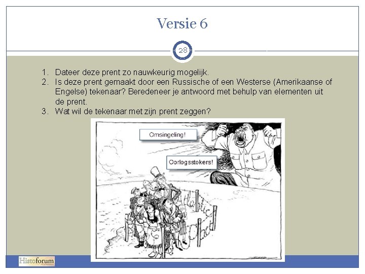 Versie 6 28 1. Dateer deze prent zo nauwkeurig mogelijk. 2. Is deze prent Versie 6 28 1. Dateer deze prent zo nauwkeurig mogelijk. 2. Is deze prent
