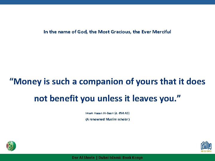 In the name of God, the Most Gracious, the Ever Merciful “Money is such