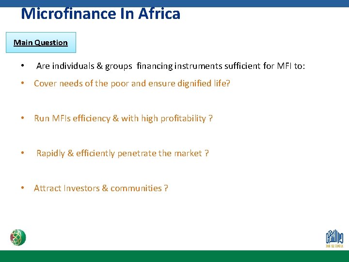 Microfinance In Africa Main Question • Are individuals & groups financing instruments sufficient for